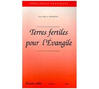 Terres Fertiles Pour L'evangile - Essai D'ajustement Des Pratiques Ecclesiales Aux Promesses D'une Culture Nouvelle