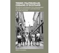 Terres fraternelles. L'engagement contre le racisme et l'antisémitisme en terre Occitane. Récits historiques. - Collectif - Loubatieres Eds - broché - Essai