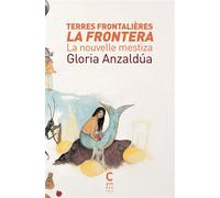 Terres frontalières - La Frontera - Gloria Anzaldua - Cambourakis - Poche - Essai