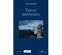 Terres intérieures - Pierre Bénard - L'harmattan - broché - Poésie