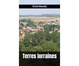 Terres lorraines: Émile Moselly