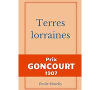 Terres lorraines: Prix Goncourt 1907