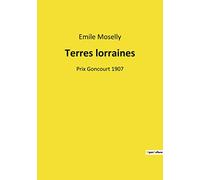 Terres lorraines: Prix Goncourt 1907