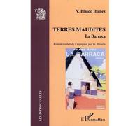 Terres maudites La Barraca - Vicente Blasco Ibáñez - L'harmattan - broché - Roman