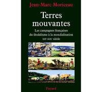 Terres mouvantes Les campagnes françaises, du féodalisme à la mondialisation (XIIe-XIXe siècle) - Jean-Marc Moriceau - Fayard - broché - Etude