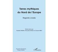 Terres mythiques du Nord de l'Europe Françoise Hanus (Auteur), Daniela Fabiani (Auteur), Claude Herly (Auteur)