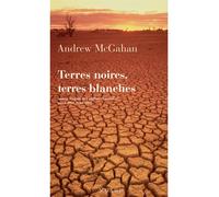 Andrew McGahan – Terres noires, terres blanches – traduit par Céline Schwaller – Actes Sud
