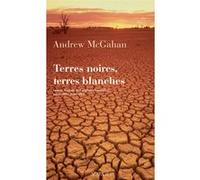 Terres noires, terres blanches - Andrew McGahan - Actes sud - broché - Roman