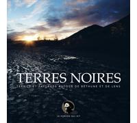 Terres Noires: Terrils Et Paysages Du Bethunois