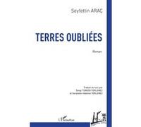 Terres oubliées Seyfettin Araç (Auteur), Sevgi Türker-Terlemez (Traduction), Serpilekin Adeline Terlemez (Traduction)