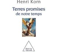 Terres promises de notre temps Henri Korn (Auteur)