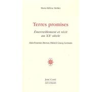 Terres Promises - Emerveillement Et Récit Au Xxe Siècle : Alain-Fournier, Breton, Dhôtel, Gracq, Germain