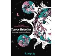 Terres Rebelles: Le voyage zapatiste en Europe