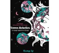 Terres Rebelles: Le voyage zapatiste en Europe