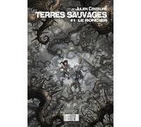 TERRES SAUVAGES : TOME 1 - LE RONCIER