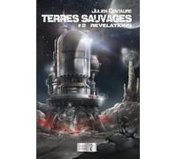 TERRES SAUVAGES : TOME 2 - RÉVÉLATIONS