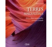 Terres singulières 15 lieux remarquables à travers le monde - Martial Caroff - Quae - broché - Guide