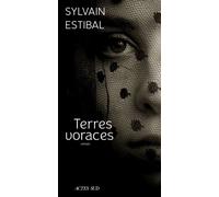 Sylvain Estibal – Terres voraces – Roman – Broché (Actes Sud)