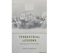 Terrestrial Lessons: The Conquest Of The World As Globe