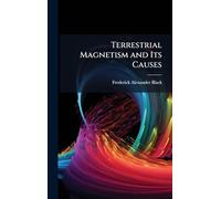 Terrestrial Magnetism and Its Causes