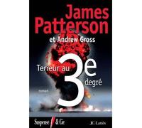 Terreur au troisième degré - James Patterson - Lattes - broché - Roman