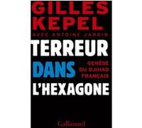 Gilles Kepel – Terreur dans l'Hexagone – Genèse du djihad français – Broché