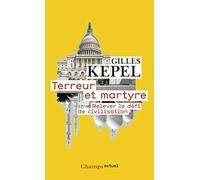 Terreur et martyre: Relever le défi de civilisation