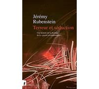 Terreur et séduction: Une histoire de la doctrine de la "guerre révolutionnaire"