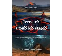 TerreurS à touS leS étageS: “Tout savoir et ne plus jamais rien craindre”
