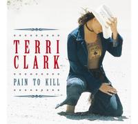 Terri Clark - Pain To Kill By Terri Clark (0001-01-01)