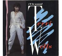 TERRI WELLS - I'LL BE AROUND 7 INCH (7" VINYL 45) UK LONDON 1984