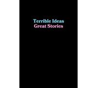 Terrible Ideas Great Stories: Funny Blank Journal for Wild Thoughts and Bad Decisions | Perfect Gag Gift for Friends, Coworkers, and Party People | ... Secret Santa | 120 Lined Pages, 6x9 inches