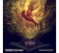 TERRIBLE OLD MAN - FUNGI FROM YUGGOTH CD NEUF
