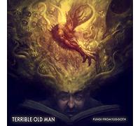 Terrible Old Man - Fungi from Yuggoth [Import]
