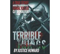 TERRIBLE THINGS: WARNING: This book is not for the faint of heart