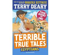 Terrible True Tales: Egyptians: From the author of Horrible Histories, perfect for 7+