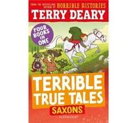 Terrible True Tales Saxons - Terry Deary - Bloomsbury Publishing PLC - Livre en Anglais - Paperback Terry DearyTerry Deary (Auteur)