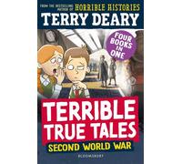 Terrible True Tales: Second World War From the author of Horrible Histories, perfect for 7+ - Terry Deary - Bloomsbury Education - ebook (ePub) - Livre