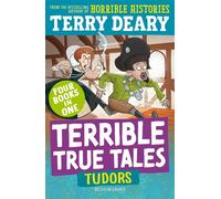 Terrible True Tales: Tudors From the author of Horrible Histories, perfect for 7+ - Terry Deary - Bloomsbury Education - ebook (ePub) - Livre