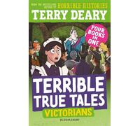 Terrible True Tales: Victorians - Terry Deary - Bloomsbury Education - ebook (ePub) - Livre