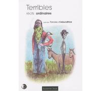 Terribles Récits Ordinaires - Suivis De Parole D'éducatrice