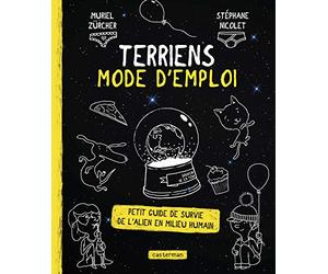 Terriens, mode d'emploi: Petit guide de survie de l'alien en milieu humain