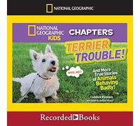 Terrier Trouble!: And More True Stories of Animals Behaving Badly