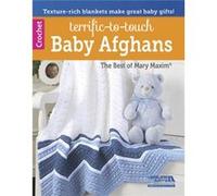 Terrific-To-Touch Baby Afghans: The Best Of Mary Maxim (Paperback) Ruthie Marks, (Auteur)