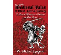 Terrifying Medieval Tales of Blood, Lust & Sorcery to Punish Mischievous Children of Noble Birth