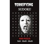 Terrifying Sudoku: Hard Puzzles | 9x9, 12x12, 16x616 Puzzles | 6x9 Inches, 110 pages | 50+ .. 9x9 Hard Puzzles | Solutions Included