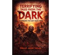 Terrifying Tales from the Dark: Nightmares You Can’t Wake From