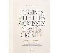 Terrines, rillettes, saucisses & pâtés croûte Gilles Verot (Auteur), Nicolas Verot (Auteur)