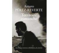 Territoire comanche - Arturo Pérez-Reverte - Belles Lettres - broché - Essai