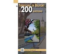 Territoire de Belfort en 200 questions (Le) - Michel Brégnard - Nouvelles Editions Sutton - broché - Beau livre